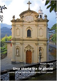 Beispielbild fr Una storia tra le pietre. Loveno: la sua chiesa, la sua gente, i suoi parroci zum Verkauf von medimops