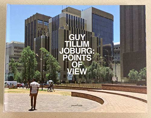 Joburg: Points of View - TILLIM, Guy (Johannesburg, 1962)