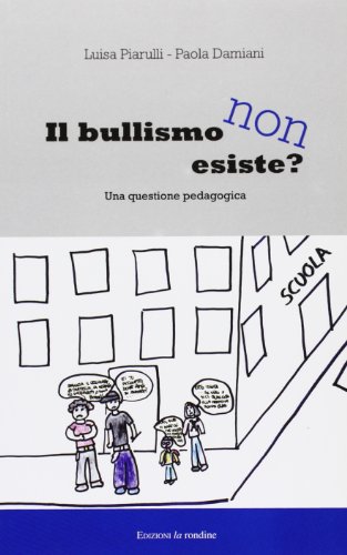 Stock image for Il bullismo non esiste. Una questione pedagogica for sale by Libreria Oltre il Catalogo