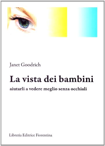 9788895421520: La vista dei bambini. Aiutarli a vedere meglio senza occhiali