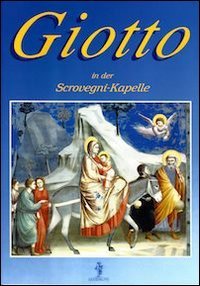 Beispielbild fr Giotto in der Scrovegni-kapelle. Ediz. illustrata zum Verkauf von medimops