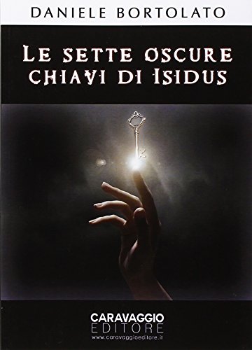 9788895437569: Le sette oscure chiavi di Isidus (Fantasy)