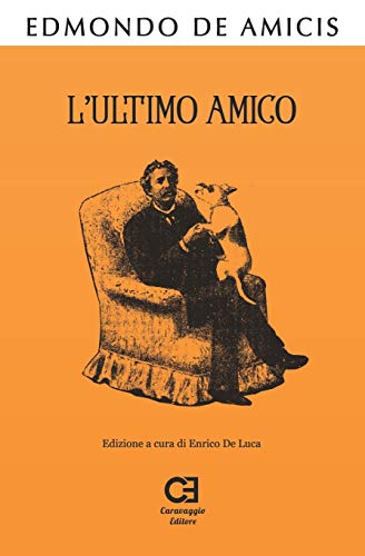 Beispielbild fr L'Ultimo Amico: Edizione integrale e annotata (I Classici Ritrovati) (Italian Edition) zum Verkauf von Books Unplugged