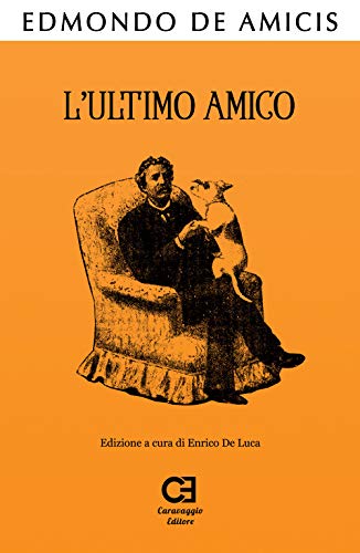Stock image for L'Ultimo Amico: Edizione integrale e annotata (I Classici Ritrovati) (Italian Edition) for sale by GF Books, Inc.