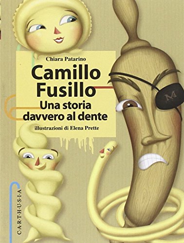 Stock image for Camillo Fusillo. Una storia davvero al dente for sale by libreriauniversitaria.it