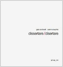 9788895459011: Dissertare/disertare. Ediz. italiana e inglese