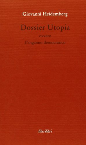 Beispielbild fr Dossier utopia ovvero l`inganno democratico (Altrove) zum Verkauf von Buchpark