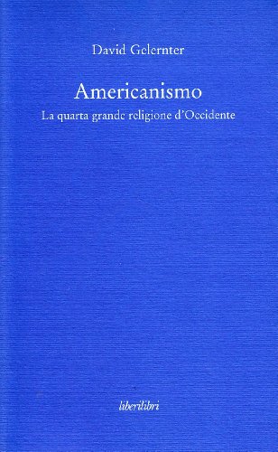 Americanismo. La quarta grande religione d'occidente (9788895481210) by Unknown Author