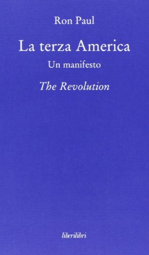 La terza America. Un manifesto. The revolution (9788895481357) by Ron Paul