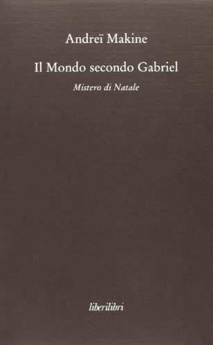 Il mondo secondo Gabriel. Mistero di natale (9788895481425) by AndreÃ¯. Makine