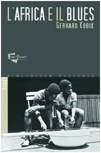 L'Africa e il blues. Con CD Audio (9788895482002) by Kubik, Gerhard