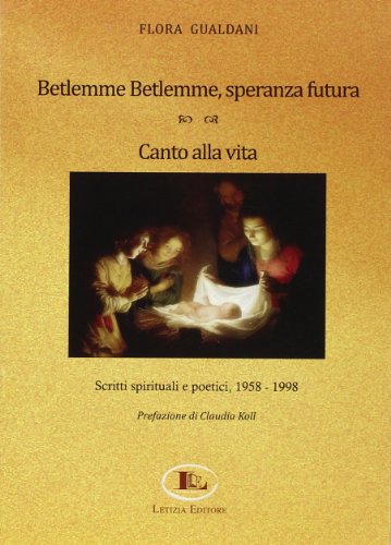 9788895520261: Betlemme-Betlemme, speranza futura. Canto alla vita. Scritti spirituali e poetici 1958-1998