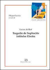 9788895522708: Tragedie de Sophocls intitule Electra. Ediz. italiana e francese