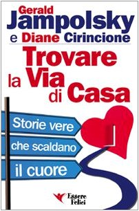 Stock image for Trovare la via di casa. Storie vere che scaldano il cuore for sale by medimops