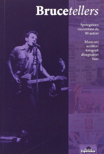 9788895533155: Brucetellers. Springsteen raccontato da 90 autori