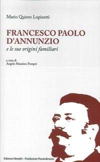 9788895535685: Francesco Paolo D'Annunzio e le sue origini familiari