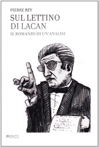 Sul lettino di Lacan. Il romanzo di un'analisi (9788895563305) by Rey, Pierre
