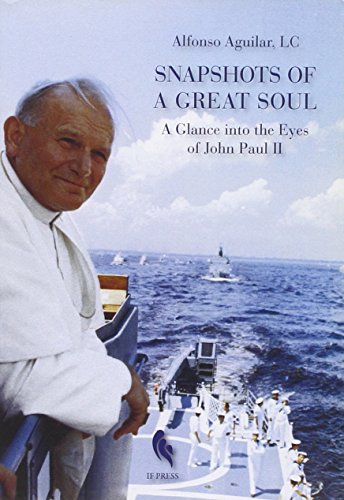 Stock image for Snapshots of a Great Soul: A Glance into the Eyes of John Paul II for sale by HPB-Red