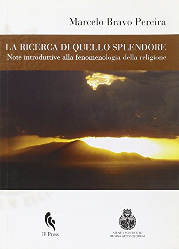 Stock image for La ricerca di quello splendore: Note introduttive alla fenomenologia della religione for sale by medimops