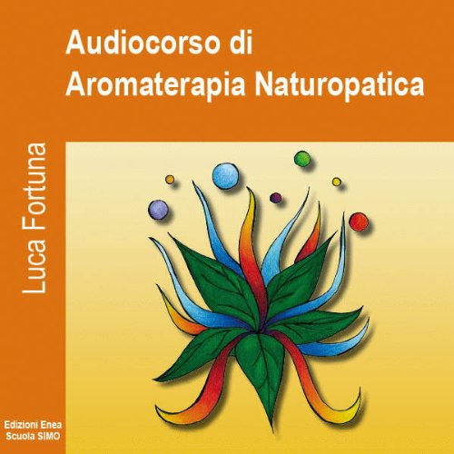 Stock image for Audiocorso di aromaterapia naturopatica (Audiocorsi e videocorsi di naturopatia) for sale by medimops