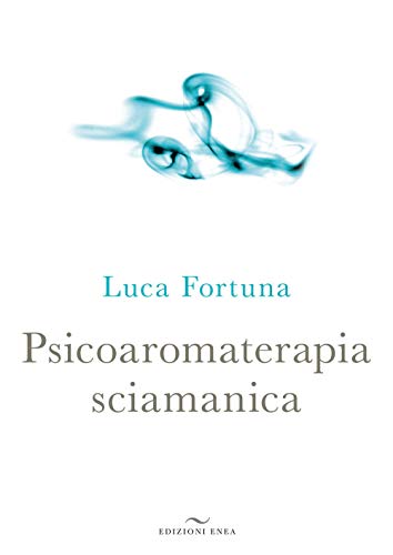Stock image for Psicoaromaterapia sciamanica for sale by libreriauniversitaria.it