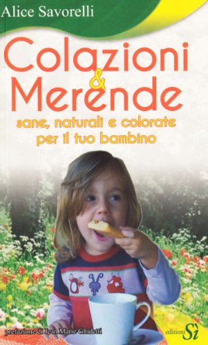 Beispielbild fr Colazioni e merendine. Sane, naturali e colorate per il tuo bambino zum Verkauf von medimops