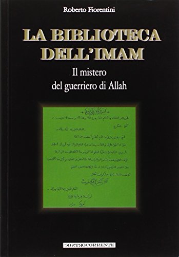Stock image for La biblioteca dell'Imam. Il mistero del guerriero di Allah for sale by libreriauniversitaria.it