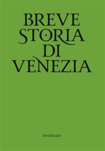 Imagen de archivo de Breve storia di Venezia a la venta por Brook Bookstore