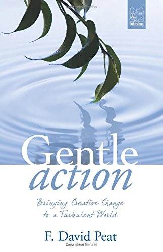 9788895604039: Gentle action. Bringing creative change to a turbulent world