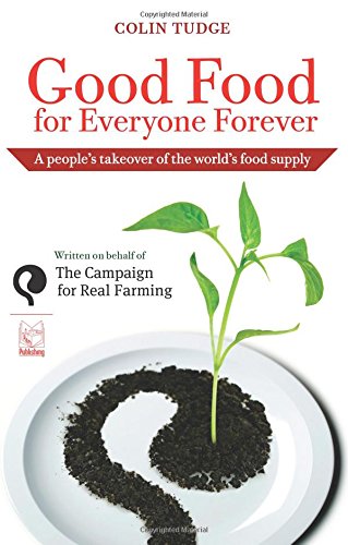 9788895604138: Good food for everyone forever. A people's takeover of the world's food supply