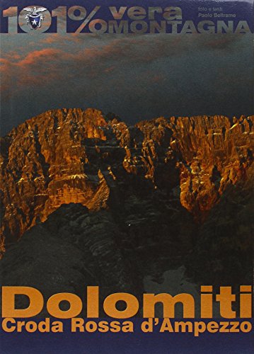 Stock image for Dolomiti. Croda Rossa d'Ampezzo. 101 per cento vera montagna for sale by libreriauniversitaria.it