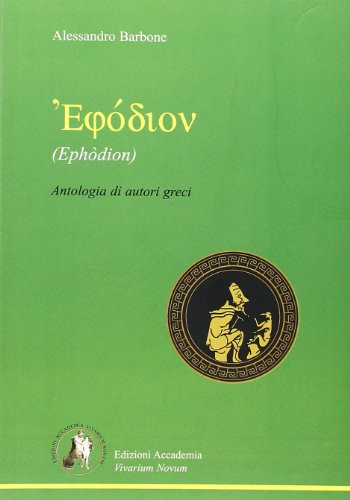 9788895611129: Ephdion. Antologia di autori greci. Per il Liceo classico