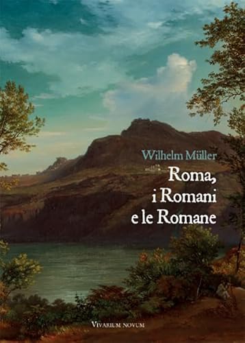 Imagen de archivo de Roma, i Romani e le Romane. Una raccolta di lettere confidenziali da Roma e Albano con alcune appendici e documenti posteriori a la venta por libreriauniversitaria.it