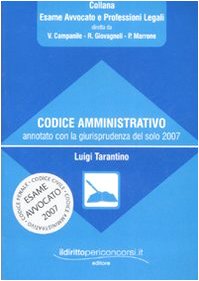 9788895615080: Codice amministrativo annotato con la giurisprudenza del solo 2007 (Esame avvocato e professioni legali)