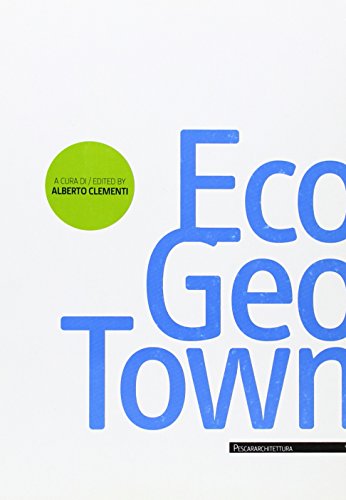 Stock image for Ecogeotown: Programma Pilota a Pescara / a Pilot Program in Pescara for sale by Magers and Quinn Booksellers