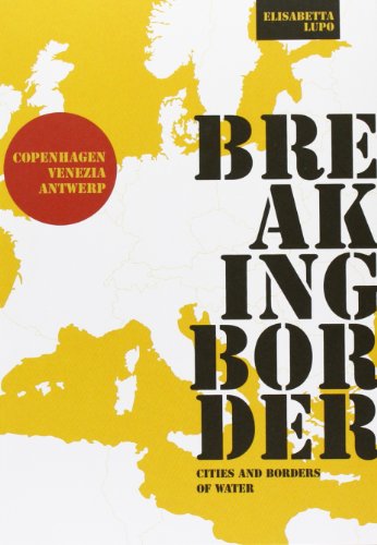 9788895623559: Breaking Border Cities And Borders Of Water (Babel international)