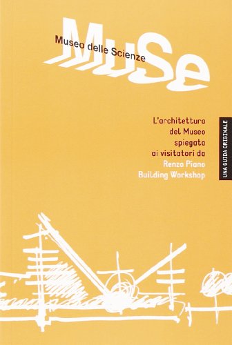 Stock image for Muse. Museo delle scienze. L'architettura del museo spiegata ai visitatori da Renzo Piano for sale by medimops