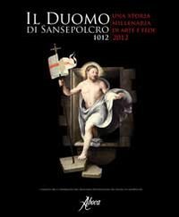9788895642864: Il duomo di Sansepolcro 1012-2012. Una storia millenaria di arte e fede