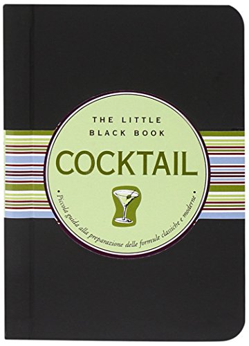 9788895649023: Cocktail. Piccola guida alla preparazione delle formule classiche e moderne (The little black book)