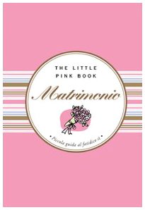9788895649047: Matrimonio. Piccola guida al fatidico s (The little pink book)