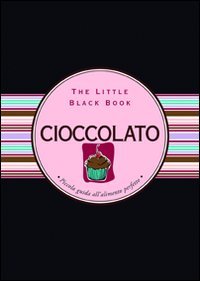 9788895649085: Cioccolato. Piccola guida alla cultura del cacao (The little black book)