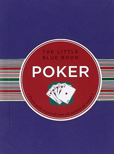 9788895649634: Poker. Piccola guida al gioco di carte pi popolare del mondo (The little blue book)