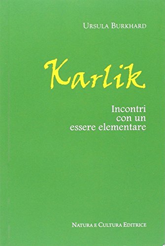 Stock image for Karlik. Incontri con un essere elementare for sale by libreriauniversitaria.it