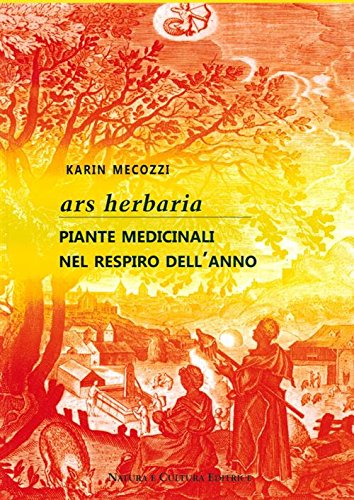 Stock image for Ars herbaria. Piante medicinali nel respiro dell'anno for sale by libreriauniversitaria.it
