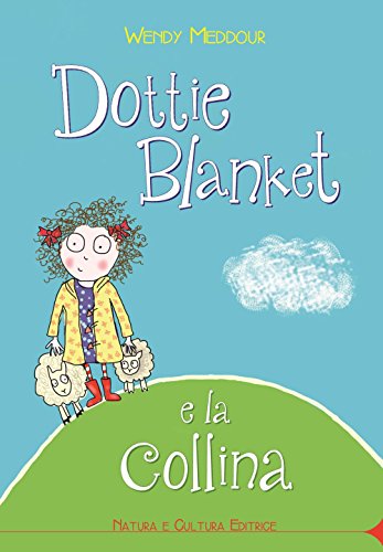 Stock image for Dottie Blanket e la collina for sale by libreriauniversitaria.it