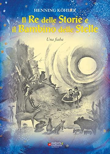Stock image for Il re delle storie e il bambino delle stelle for sale by libreriauniversitaria.it
