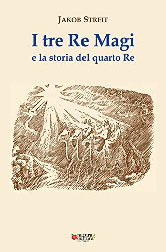 Stock image for I tre Re Magi e la storia del quarto Re. Ediz. ampliata for sale by libreriauniversitaria.it