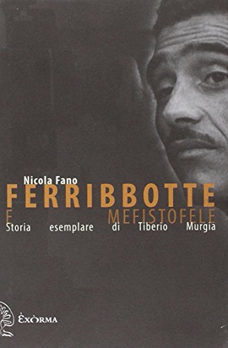 Stock image for Ferribbotte e mefistofele. Storia esemplare di Tiberio Murgia for sale by libreriauniversitaria.it