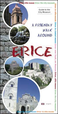 Beispielbild fr Friendly walk around Erice. Guide to the city-musem (A) zum Verkauf von WorldofBooks