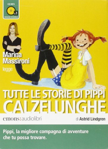 Tutte le storie di Pippi Calzelunghe letto da Marina Massironi. Audiolibro. CD Audio formato MP3 (9788895703404) by [???]